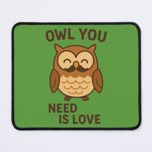 Item preview, Owl You Need Is Love – Cute Cartoon Owl Pun designed and sold by MythoWorldddd.