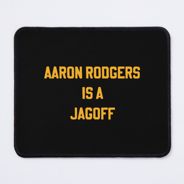 Item preview, Aaron Rodgers Is a Jagoff  designed and sold by ruthdiazz.