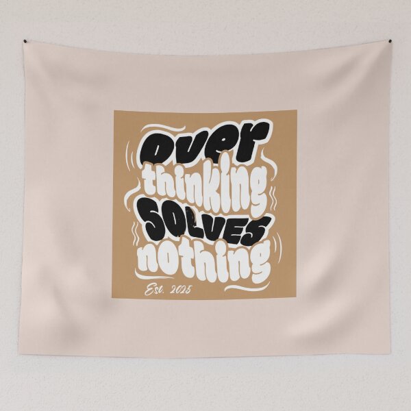 Item preview, OVER THINKING SOLVES NOTHING designed and sold by Catalina Kate.