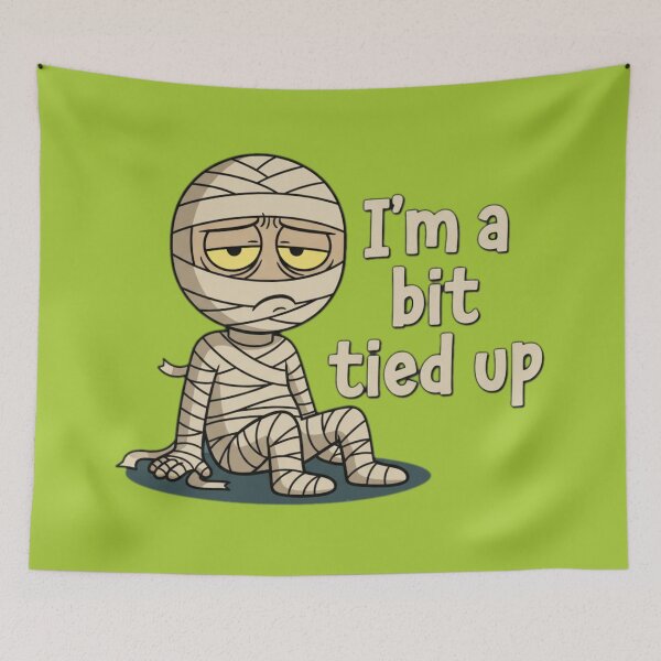 Item preview, I'm a Bit Tied Up - Funny Mummy Pun! designed and sold by MythoWorldddd.