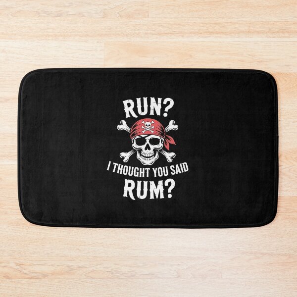Item preview, Run I Thought You Said Rum Pirate designed and sold by ChristopStano.