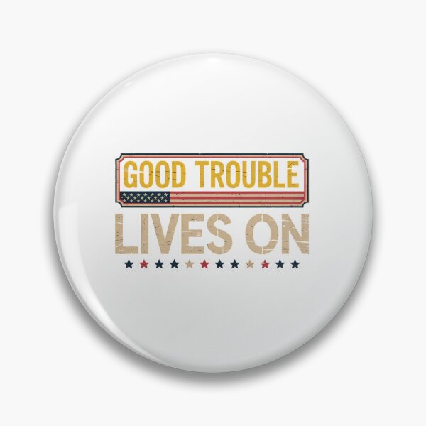 Item preview, Good Necessary Trouble Lives On designed and sold by AnixieArtFun.