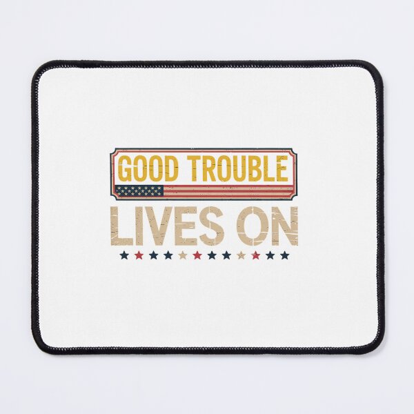 Item preview, Good Necessary Trouble Lives On designed and sold by AnixieArtFun.