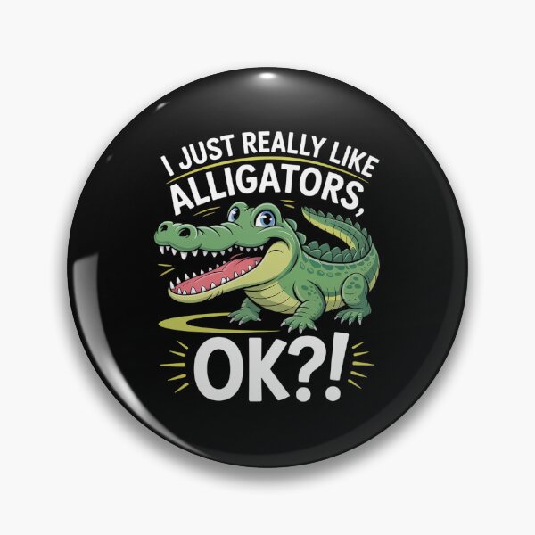 Item preview, I Just Really Like Alligators Okay designed and sold by AnixieArtFun.