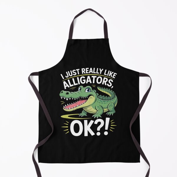 Item preview, I Just Really Like Alligators Okay designed and sold by AnixieArtFun.