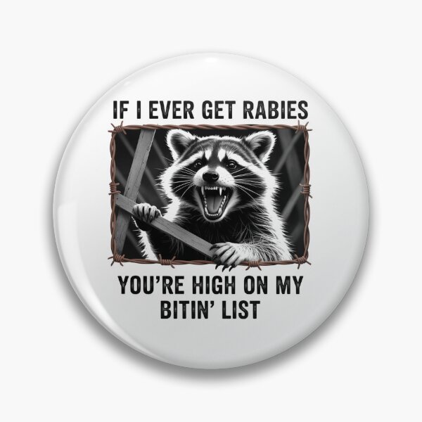 Item preview, If I Ever Get Rabies You'Re High On My Bitin' List  designed and sold by AnixieArtFun.
