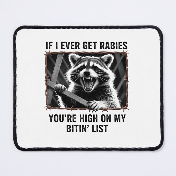 Item preview, If I Ever Get Rabies You'Re High On My Bitin' List designed and sold by AnixieArtFun.