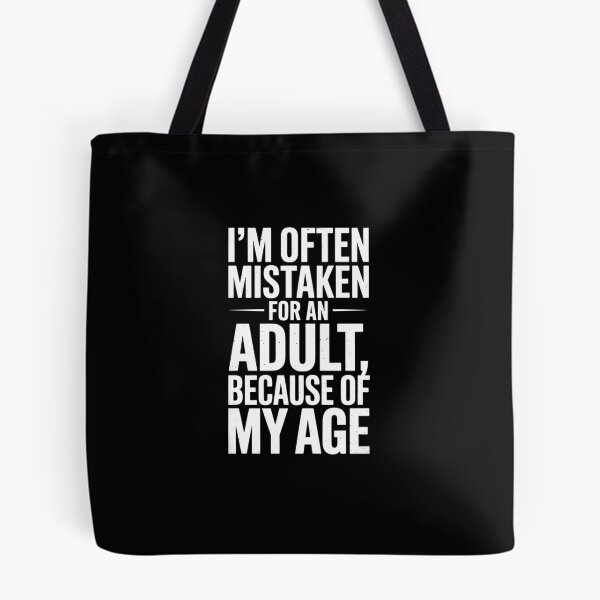 Item preview, I'M Often Mistaken For An Adult Because Of My Age designed and sold by AnixieArtFun.