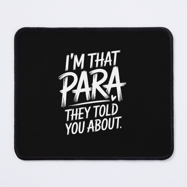 Item preview, I'M That Para They Told You Abou Paraprofessional Teacher designed and sold by AnixieArtFun.