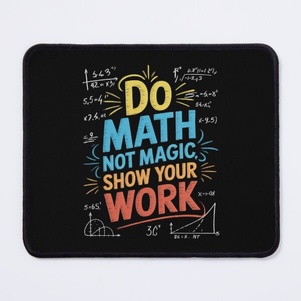 Item preview, Do Math Not Magic Show Your Work Maths Teacher Student  designed and sold by lilLilaBatArt.