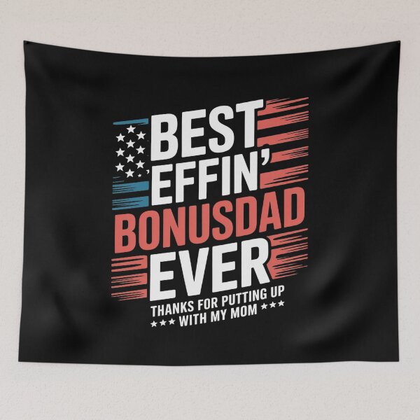 Item preview, Best effin' bonus dad ever thanks for putting up with my mom 2  designed and sold by HuValverdeArt.