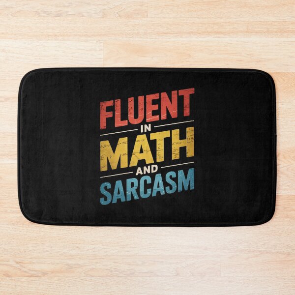 Item preview, Fluent In Math And Sarcasm Math Teacher Appreciation5  designed and sold by lilLilaBatArt.