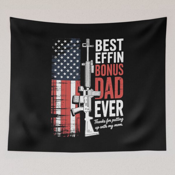 Item preview, Best Effin’ Bonus Dad Ever Daddy Gun Rights American Flag 5 designed and sold by HuValverdeArt.