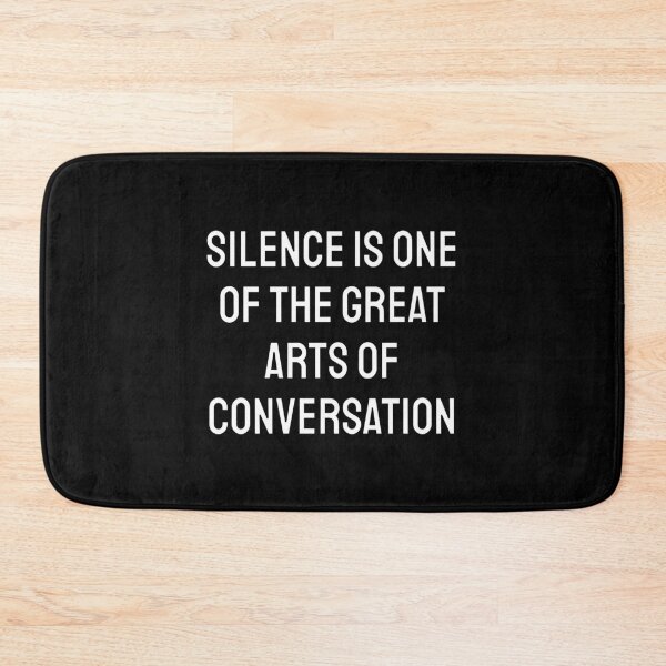 Item preview, Silence is one of the great arts of conversation. Cicero designed and sold by Inspirationmotivation.