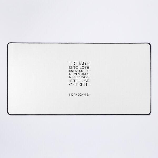 Item preview, Kierkegaard Quotes - To dare is to lose one's footing momentarily. Not to dare is to lose oneself. designed and sold by Inspirationmotivation.
