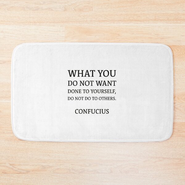 Item preview, “What you do not want done to yourself, do not do to others.” –  Confucius Quote designed and sold by Inspirationmotivation.