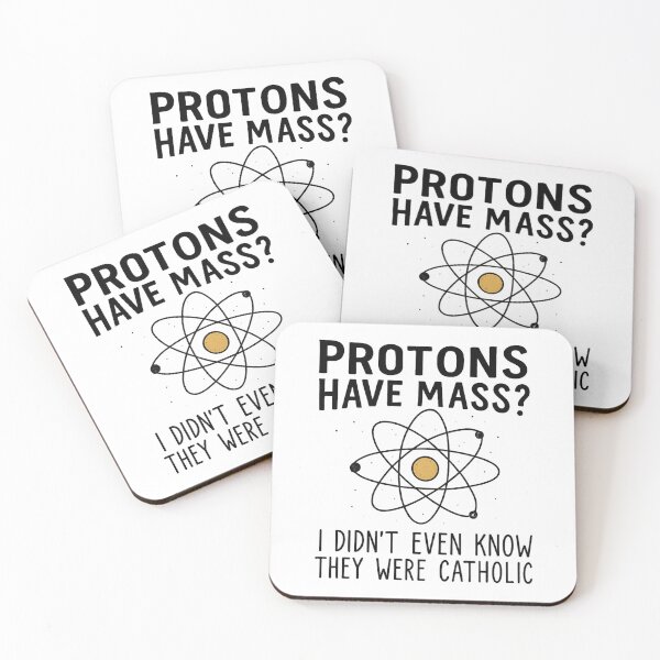 Item preview, Protons Have Mass I Didn't Even Know They Were Catholic designed and sold by hemagamo.