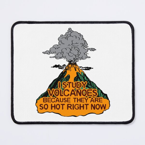 Item preview, Volcanology Volcanologist I Study Volcanoes Because They Are So Hot Right Now designed and sold by jaygo.