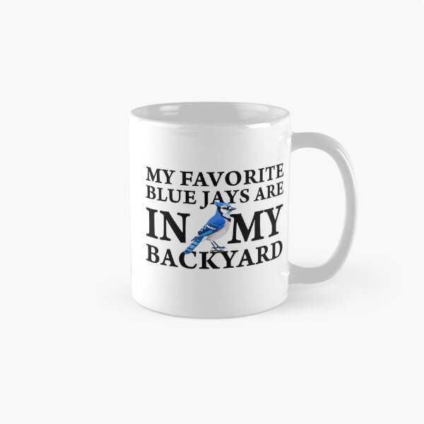 Item preview, MY FAVORITE BLUE JAYS ARE IN MY BACKYARD. designed and sold by SylwiaPrint.
