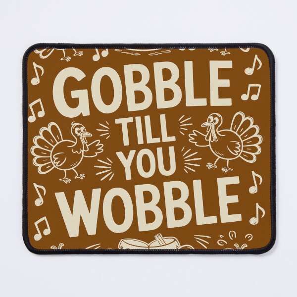 Item preview, Gobble til you Wobble Funny Thanksgiving Quote | Cute Turkey Feast designed and sold by JessArty ⭐⭐⭐⭐⭐.