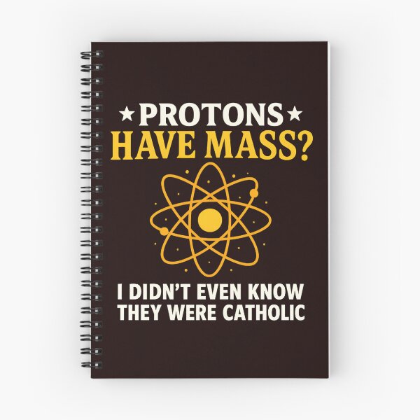Item preview, Protons Have Mass I Didn't Even Know They Were Catholic designed and sold by hemagamo.