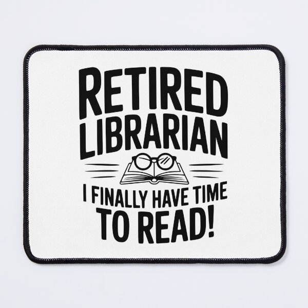 Item preview, Retired Librarian I Finally Have Time To Read! designed and sold by Frank Ring.