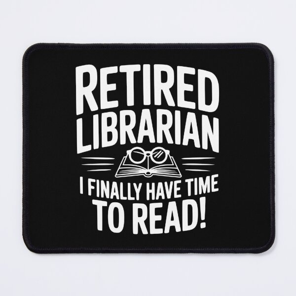 Item preview, Retired Librarian I Finally Have Time To Read! designed and sold by Frank Ring.