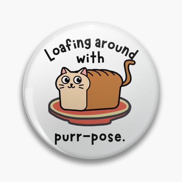 Item preview, Loafing Around with Purr-pose – Funny Cat Bread Pun Design | Cute Kawaii Cat Lover Gift by The BeeKind Space designed and sold by TheBeeKindSpace.