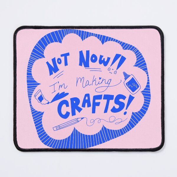 Item preview, Not Now!! I’m Making Crafts! designed and sold by Brooke Makes Things.
