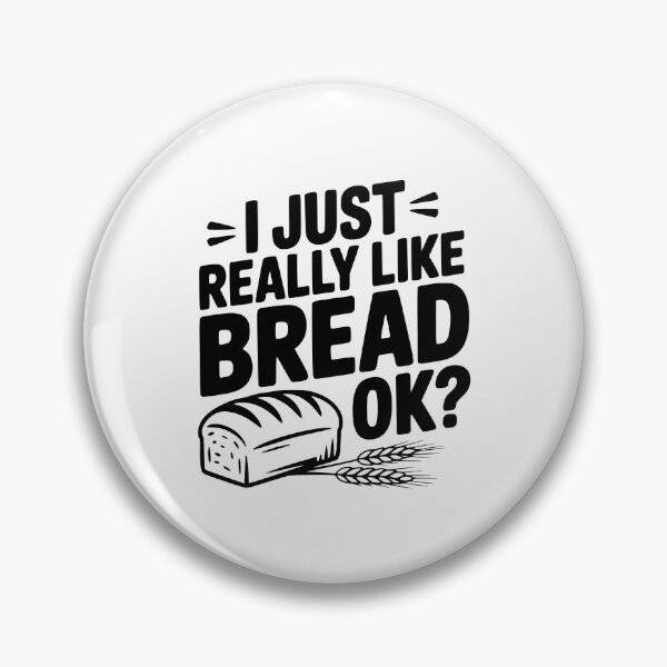 Item preview, I Just Really Like Bread Ok? designed and sold by Frank Ring.