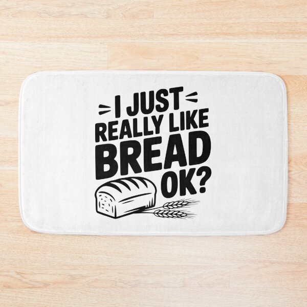 Item preview, I Just Really Like Bread Ok? designed and sold by Frank Ring.