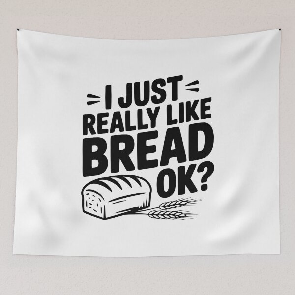 Item preview, I Just Really Like Bread Ok? designed and sold by Frank Ring.