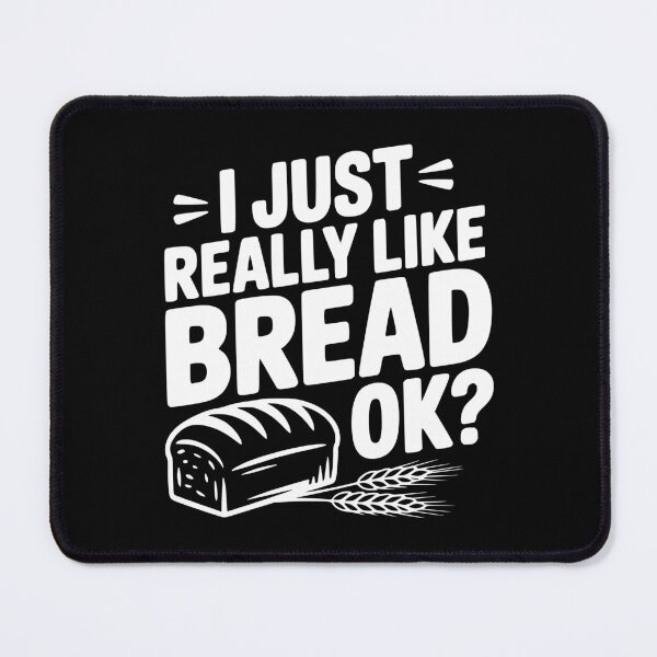 Item preview, I Just Really Like Bread Ok? designed and sold by Frank Ring.