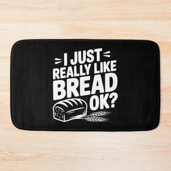 Item preview, I Just Really Like Bread Ok? designed and sold by Frank Ring.