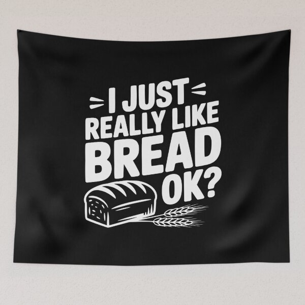 Item preview, I Just Really Like Bread Ok? designed and sold by Frank Ring.
