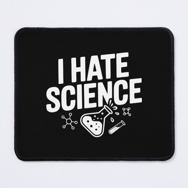 Item preview, I Hate Science designed and sold by Frank Ring.