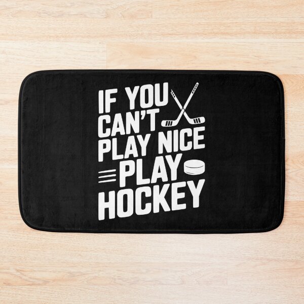 Item preview, If You Can’t Play Nice Play Hockey designed and sold by Frank Ring.