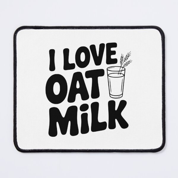 Item preview, I Love Oat Milk designed and sold by Frank Ring.