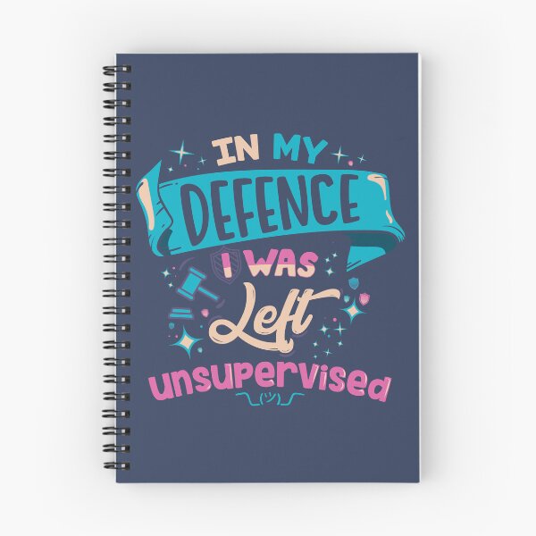 Item preview, In My Defence I Was Left Unsupervised designed and sold by therocketman.