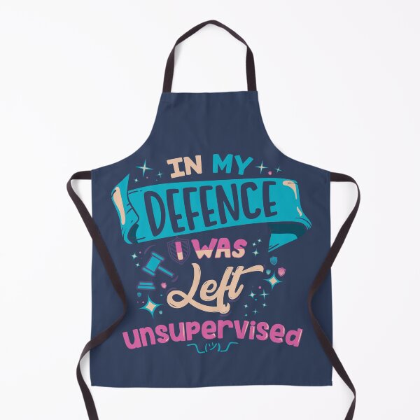 Item preview, In My Defence I Was Left Unsupervised designed and sold by therocketman.