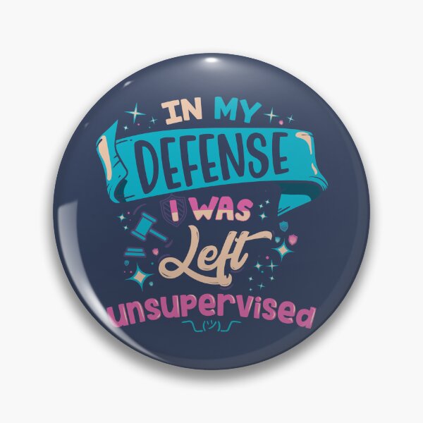 Item preview, In My Defense I Was Left Unsupervised designed and sold by therocketman.