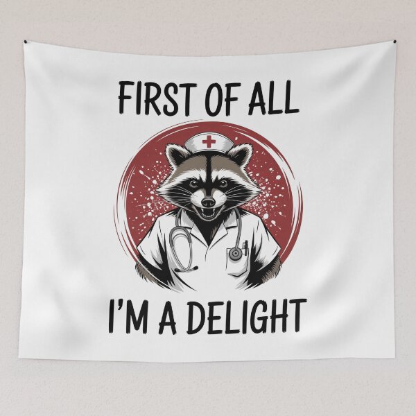 Item preview, First Of All I'M A Delight Raccoon Nurse designed and sold by TorjeARTStore.