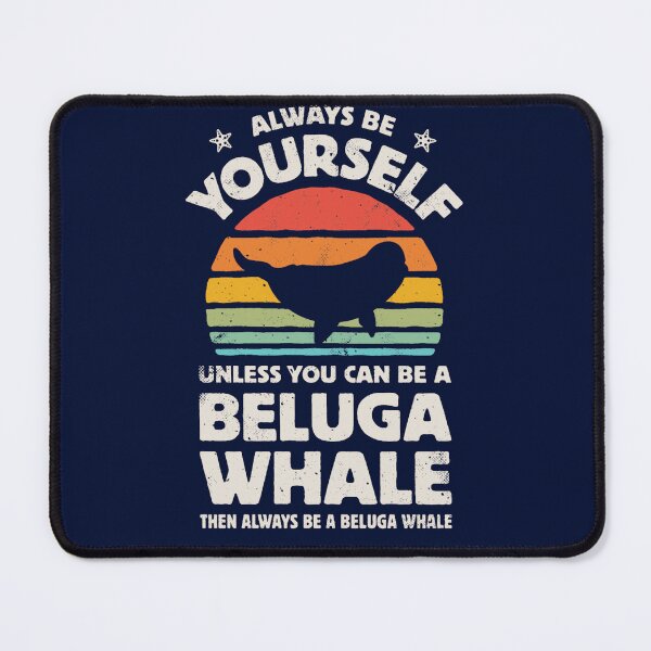 Item preview, Always Be Yourself Beluga Whale Shirt for Men Women Boys Girls Kids Animal Lover GiftsT-S designed and sold by FallonDaria.