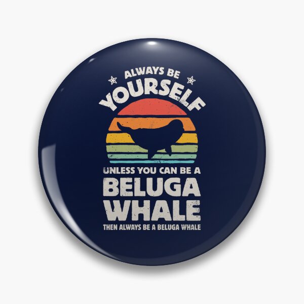Item preview, Always Be Yourself Beluga Whale Shirt for Men Women Boys Girls Kids Animal Lover GiftsT-S designed and sold by FallonDaria.