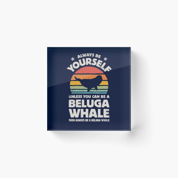 Item preview, Always Be Yourself Beluga Whale Shirt for Men Women Boys Girls Kids Animal Lover GiftsT-S designed and sold by FallonDaria.