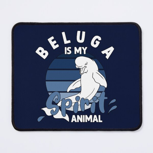 Item preview, Beluga is my spirit animal designed and sold by FallonDaria.