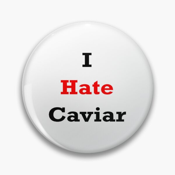 Item preview, I hate Caviar designed and sold by FallonDaria.
