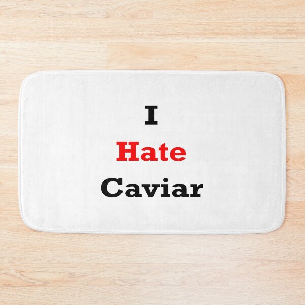 Item preview, I hate Caviar designed and sold by FallonDaria.