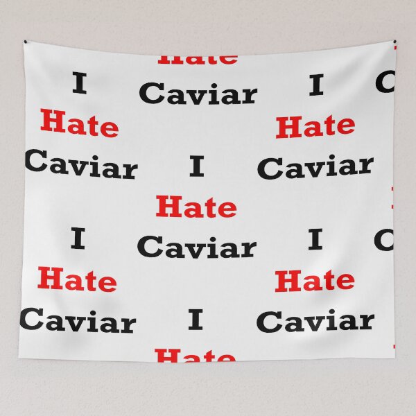 Item preview, I hate Caviar designed and sold by FallonDaria.