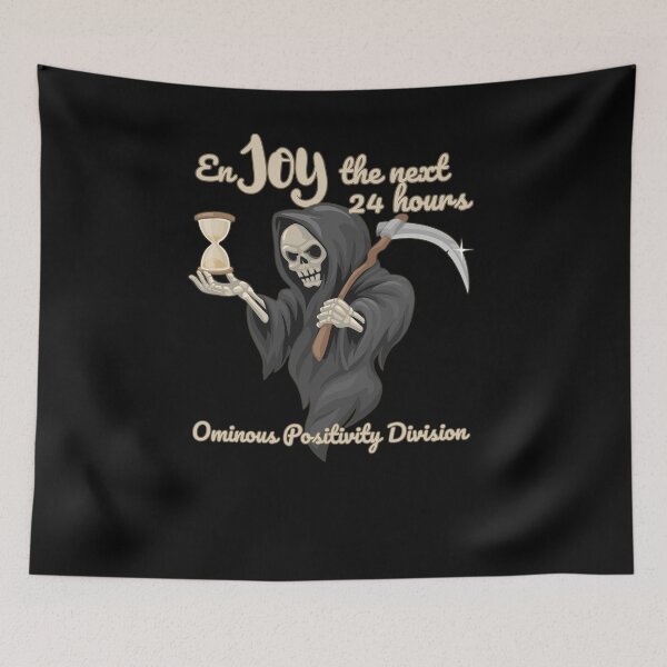 Item preview, Enjoy The Next 24 Hours Ominous Positivity Division designed and sold by AnnInk Print Studio.